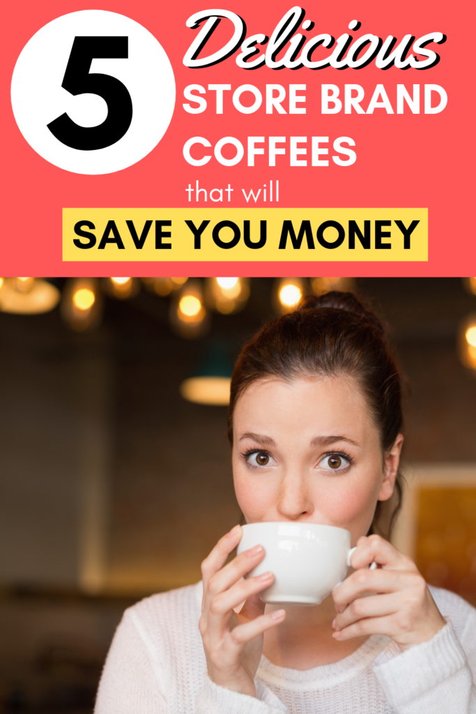 Do you want to save money on coffee without sacrificing taste? Good news! There are delicious generic store brand coffees that taste fantastic! Save money and improve your coffee all at once! #coffee #frugal #savemoney