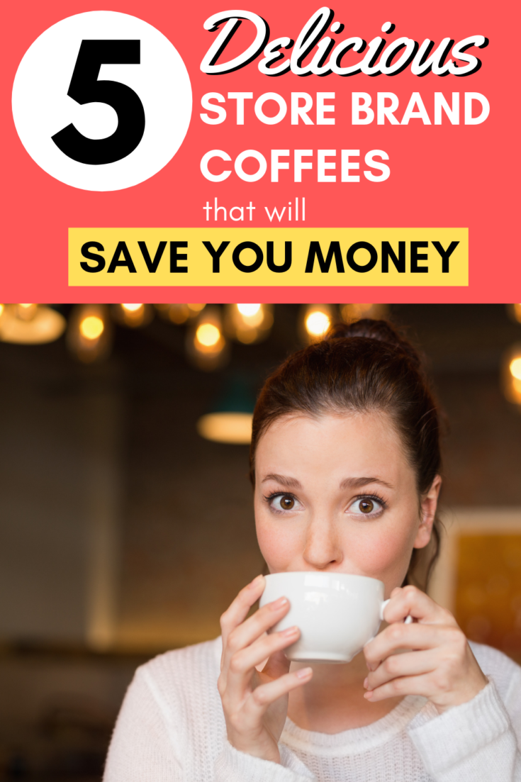 5 Delicious Store Brand Coffees That Will Save You Money Smart Family