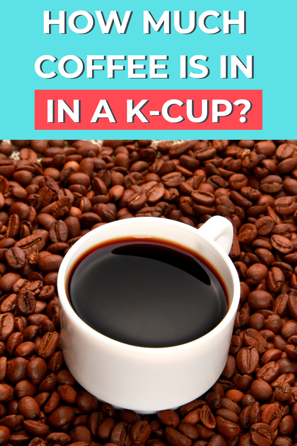 How Much Coffee Is In a KCup? (+ Examples) Smart Family Money