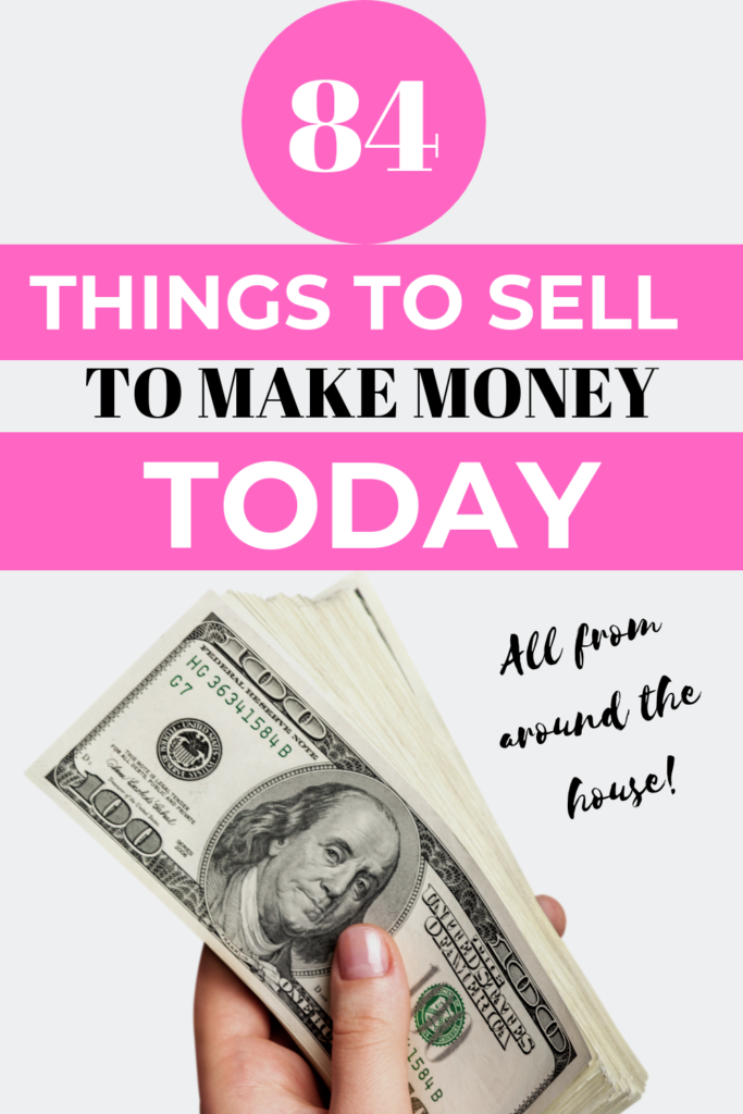 Things to sell to make money quickly